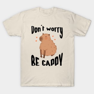 Don't worry be cappy - cute capybara illustration T-Shirt